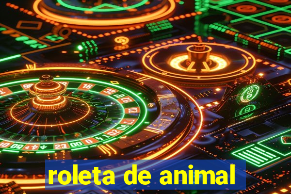 roleta de animal